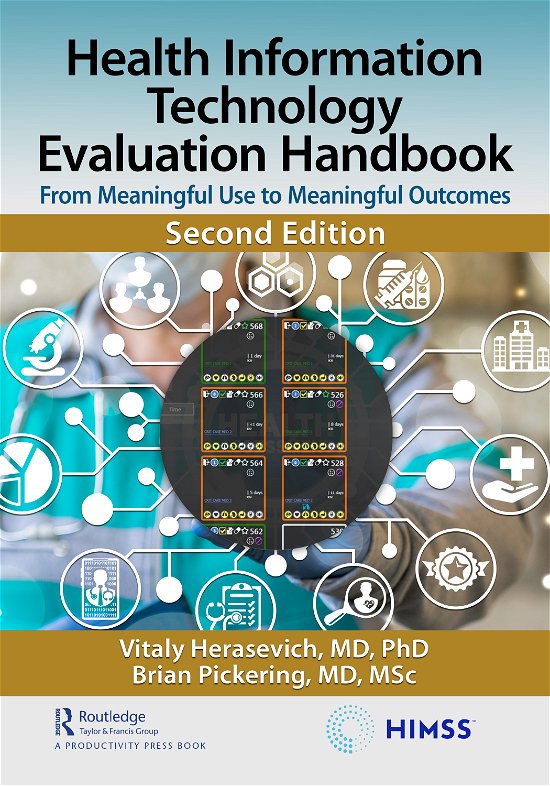 Cover for Herasevich, MD, PhD, MSc, Vitaly (Mayo Clinic, Dpt of Anesthesiology, Rochester, USA) · Health Information Technology Evaluation Handbook: From Meaningful Use to Meaningful Outcomes - HIMSS Book Series (Hardcover Book) (2021)
