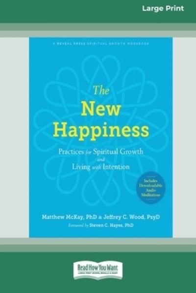 Cover for Matthew McKay · The New Happiness Practices for Spiritual Growth and Living with Intention (Paperback Book) (2020)