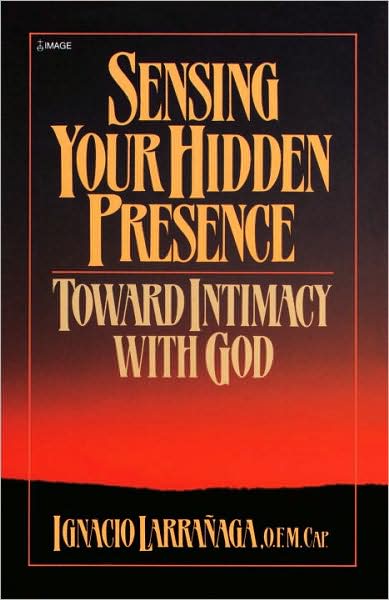 Cover for Ignacio Larranaga · Sensing Your Hidden Presence: Toward Intimacy with God (Paperback Book) (1987)