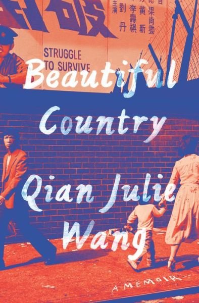 Cover for Qian Julie Wang · Beautiful Country: A Memoir (Gebundenes Buch) (2021)