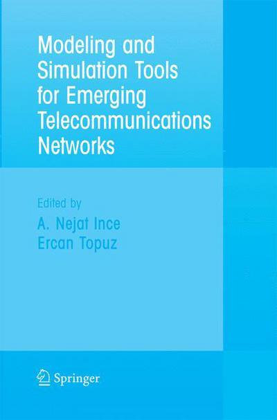 Cover for A Nejat Ince · Modeling and Simulation Tools for Emerging Telecommunication Networks: Needs, Trends, Challenges and Solutions (Hardcover Book) [2006 edition] (2006)