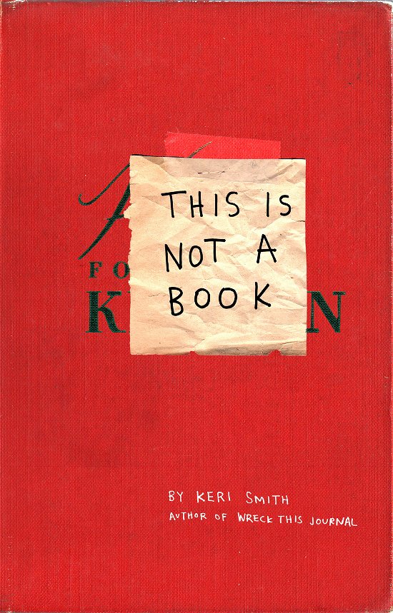 This Is Not A Book - Keri Smith - Boeken - Penguin Putnam Inc - 9780399535215 - 1 september 2009