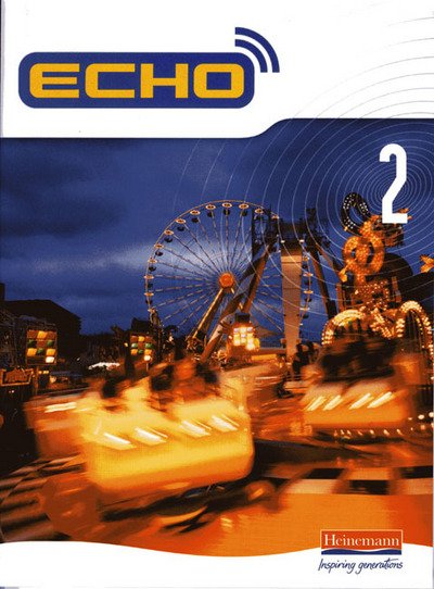 Echo 2 Pupil Book - Echo - Jeannie McNeill - Kirjat - Pearson Education Limited - 9780435389215 - keskiviikko 1. kesäkuuta 2005