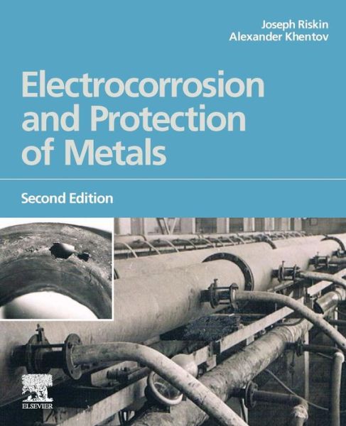 Cover for Riskin, Joseph (formerly Head of Laboratory, Protection of Metals Against Electrocorrosion, Moscow Corrosion Institute, Russia) · Electrocorrosion and Protection of Metals (Paperback Book) (2019)