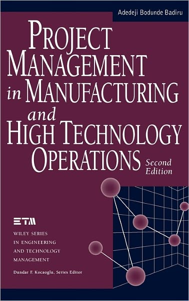 Cover for Badiru, Adedeji Bodunde (University of Oklahoma, Norman) · Project Management in Manufacturing and High Technology Operations (Hardcover Book) (1996)