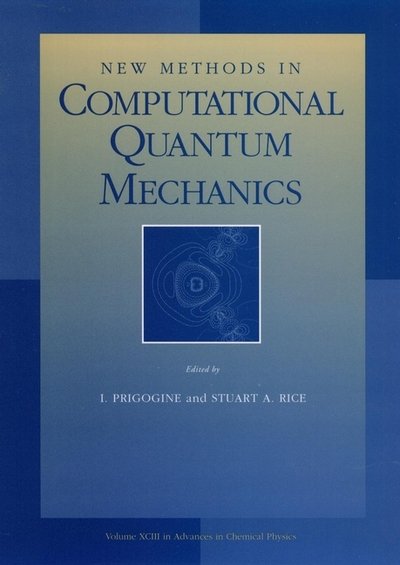 Cover for I Prigogine · New Methods in Computational Quantum Mechanics, Volume 93 - Advances in Chemical Physics (Paperback Bog) [Volume 93 edition] (1996)