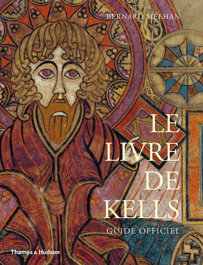 Cover for Bernard Meehan · Le Livre de Kells: Guide Officiel (Paperback Book) [New edition] (2018)