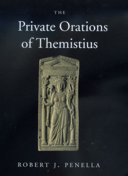 Cover for Robert J. Penella · The Private Orations of Themistius - Transformation of the Classical Heritage (Hardcover Book) (1999)