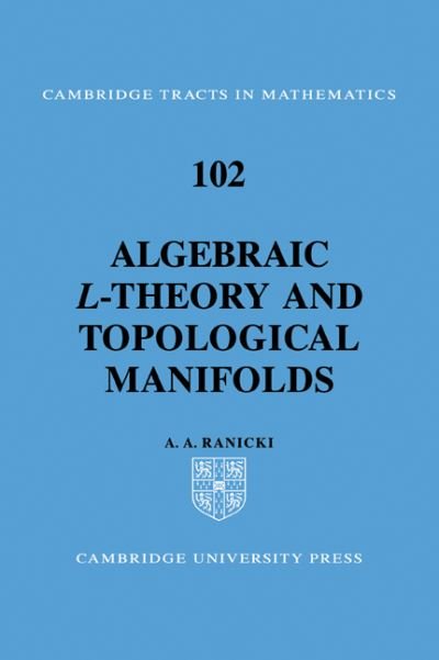 Ranicki, A. A. (University of Edinburgh) · Algebraic L-theory and Topological Manifolds - Cambridge Tracts in Mathematics (Pocketbok) (2008)