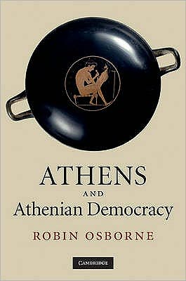 Cover for Osborne, Robin (University of Cambridge) · Athens and Athenian Democracy (Hardcover Book) (2010)