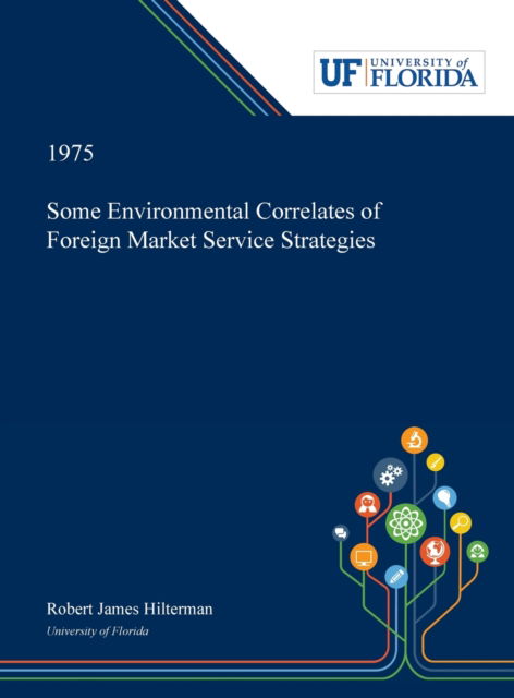 Cover for Robert Hilterman · Some Environmental Correlates of Foreign Market Service Strategies (Hardcover bog) (2019)