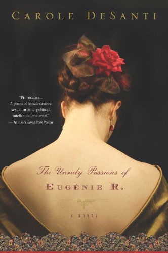 Cover for Carole Desanti · The Unruly Passions of Eugénie R. (Paperback Book) [Reprint edition] (2013)