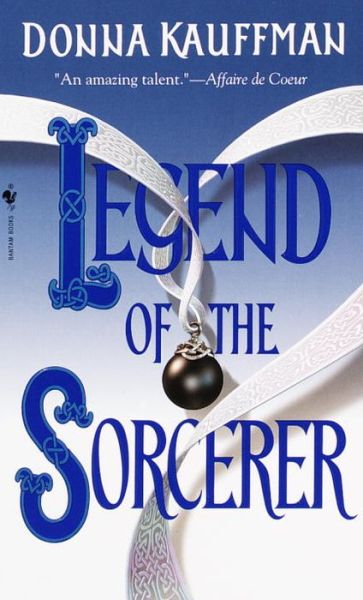 Legend of the Sorcerer: A Novel - Donna Kauffman - Books - Bantam Doubleday Dell Publishing Group I - 9780553579215 - February 29, 2000