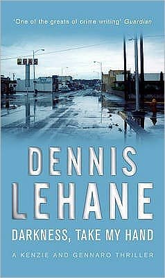 Cover for Dennis Lehane · Darkness, Take My Hand (Paperback Book) [Paperback] (2006)