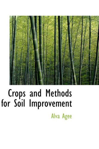 Cover for Alva Agee · Crops and Methods for Soil Improvement (Paperback Book) (2009)