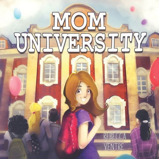 Cover for Rebecca Ventre · Mom University (Paperback Book) (2019)