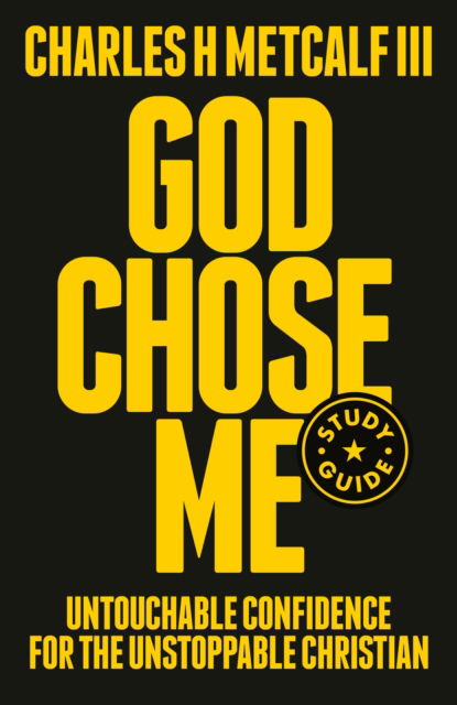 God Chose Me Study Guide: Untouchable Confidence for the Unstoppable Christian - Metcalf, Charles Henry, III - Books - Waterbrook Press (A Division of Random H - 9780593603215 - June 17, 2025