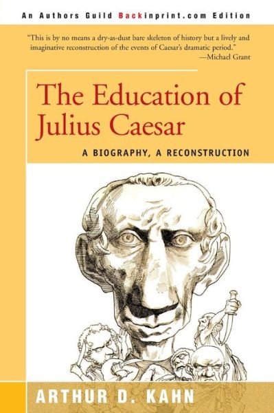 Cover for Arthur D. Kahn · The Education of Julius Caesar: a Biography, a Reconstruction (Paperback Bog) (2000)