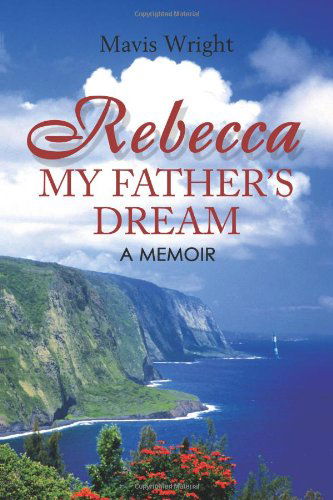 Cover for Mavis Wright · Rebecca My Father's Dream: a Memoir (Paperback Book) (2003)