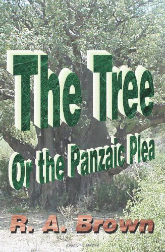 Cover for R. A. Brown · The Tree: or the Panzaic Plea (Paperback Book) (2004)
