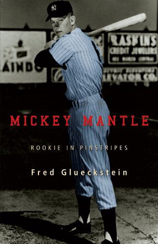 Fred Glueckstein · Mickey Mantle: Rookie in Pinstripes (Paperback Book) (2008)