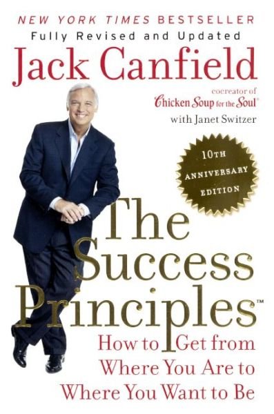 The Success Principles: 10th Anniversary Edition: How to Get from Where You Are to Where You Want to Be (Bound for Schools and Librarie) - Jack Canfield - Bøger - Turtleback Books - 9780606365215 - 27. januar 2015