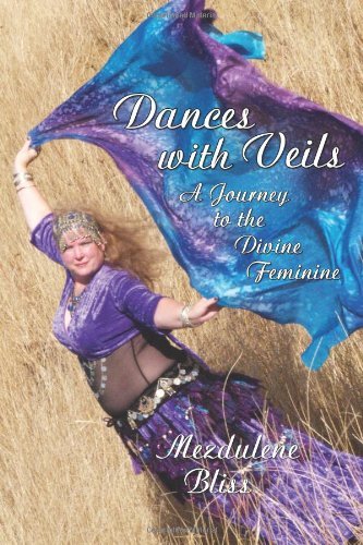 Cover for Mezdulene Bliss · Dances with Veils: a Journey to the Divine Feminine (Paperback Book) (2013)