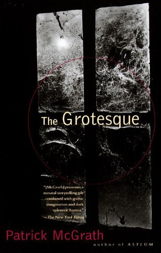 Cover for Patrick Mcgrath · The Grotesque (Pocketbok) [1st Vintage Contemporaries Ed edition] (1997)
