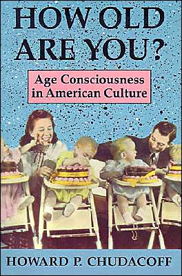 Cover for Howard P. Chudacoff · How Old Are You?: Age Consciousness in American Culture (Paperback Book) (1992)