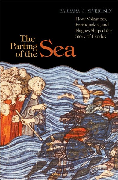 Cover for Barbara J. Sivertsen · The Parting of the Sea: How Volcanoes, Earthquakes, and Plagues Shaped the Story of Exodus (Paperback Book) (2011)