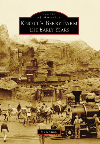 Cover for Jay Jennings · Knott's Berry Farm:: the Early Years (Images of America) (Pocketbok) (2009)