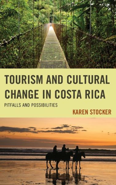 Cover for Karen Stocker · Tourism and Cultural Change in Costa Rica: Pitfalls and Possibilities (Hardcover Book) (2013)