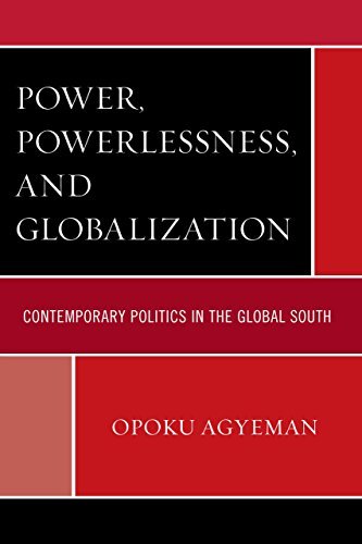 Cover for Opoku Agyeman · Power, Powerlessness, and Globalization: Contemporary Politics in the Global South (Innbunden bok) (2014)