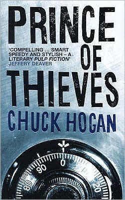 Cover for Chuck Hogan · Prince of Thieves (Paperback Book) [UK open market edition] (2006)