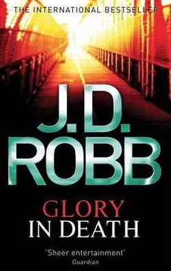 Cover for J. D. Robb · Glory In Death: Two women are dead. A long list of powerful men the suspects. - In Death (Taschenbuch) (2010)