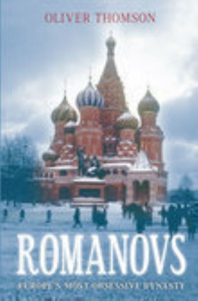 Romanovs - Oliver Thomson - Books - The History Press Ltd - 9780752444215 - November 1, 2007