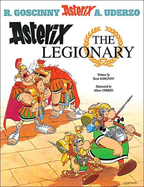 Asterix: Asterix The Legionary: Album 10 - Asterix - Rene Goscinny - Bøker - Little, Brown Book Group - 9780752866215 - 16. juni 2005