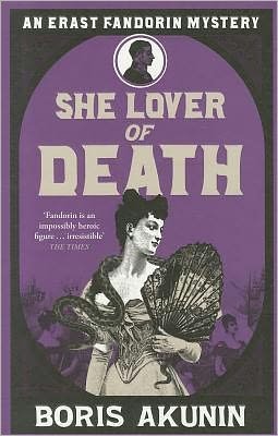 Cover for Boris Akunin · She Lover Of Death: Erast Fandorin 8 - Erast Fandorin Mysteries (Paperback Book) (2010)