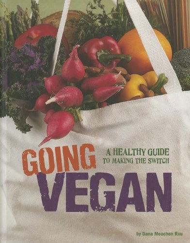 Cover for Dana Meachen Rau · Going Vegan: a Healthy Guide to Making the Switch (Food Revolution) (Hardcover Book) (2012)