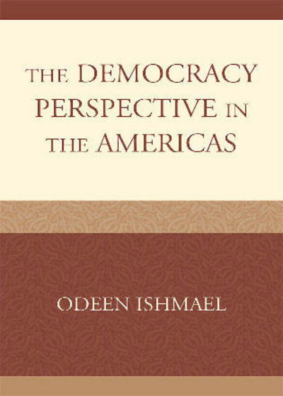 The Democracy Perspective in the Americas - Odeen Ishmael - Books - University Press of America - 9780761846215 - November 24, 2009