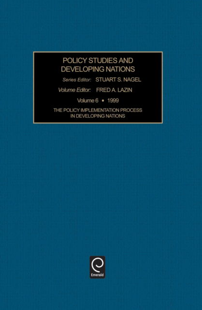 Cover for The Policy Implementation Process in Developing Nations - Policy Studies in Developing Nations (Hardcover Book) (1999)