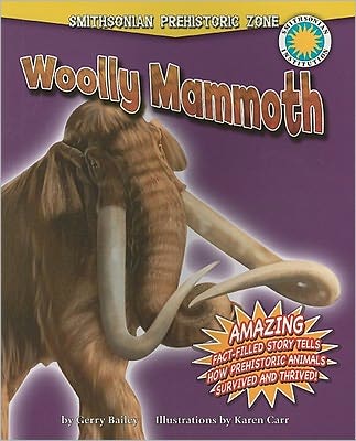 Cover for Gerry Bailey · Woolly Mammoth (Smithsonian Prehistoric Zone) (Paperback Book) [Reprint edition] (2011)