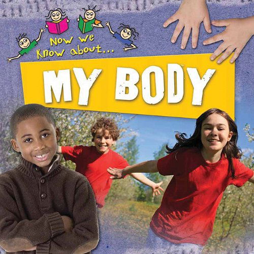 Cover for Mike Goldsmith · My Body (Now We Know About. . .) (Hardcover Book) (2009)