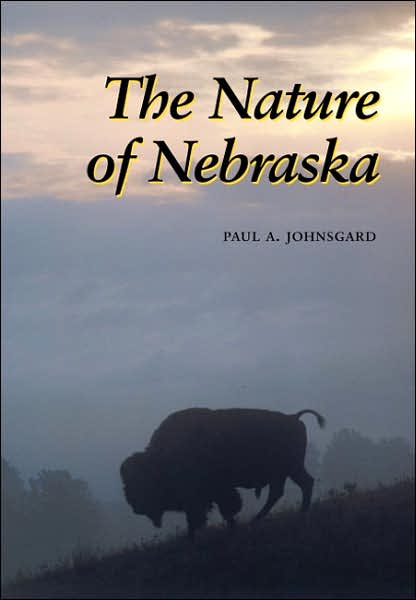 Cover for Paul A. Johnsgard · The Nature of Nebraska: Ecology and Biodiversity (Pocketbok) (2005)