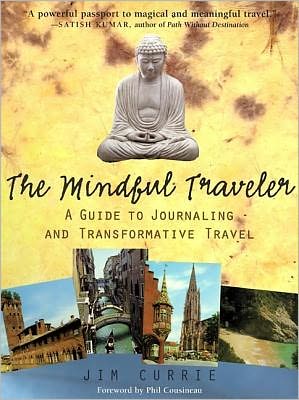 Cover for Jim Currie · The Mindful Traveler: A Guide to Journaling and Transformative Travel (Paperback Book) (2000)