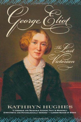 George Eliot: The Last Victorian - Kathryn Hughes - Kirjat - Cooper Square Publishers Inc.,U.S. - 9780815411215 - maanantai 2. heinäkuuta 2001