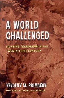 Cover for Yevgeny M. Primakov · A World Challenged: Fighting Terrorism in the Twenty-First Century (Paperback Bog) (2004)