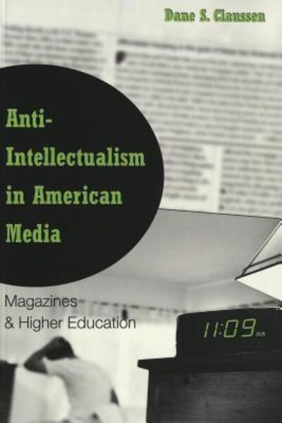 Cover for Dane S. Claussen · Anti-intellectualism in American Media: Magazines &amp; Higher Education - Higher Ed (Paperback Book) [size S] (2003)