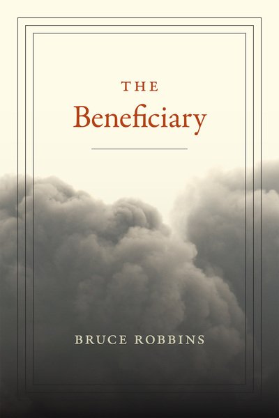 Cover for Bruce Robbins · The Beneficiary (Pocketbok) (2017)