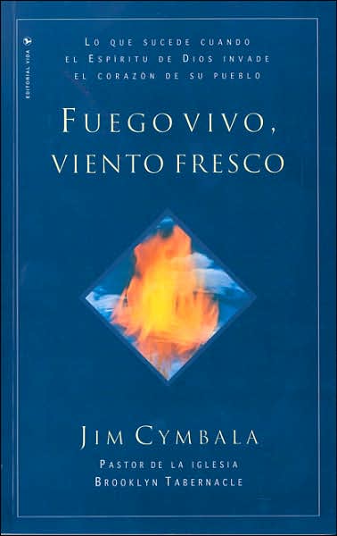 Fuego Vivo, Viento Fresco - Jim Cymbala - Books - Vida - 9780829706215 - December 7, 1998